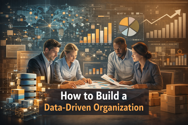 How to Build a Data-Driven Organization